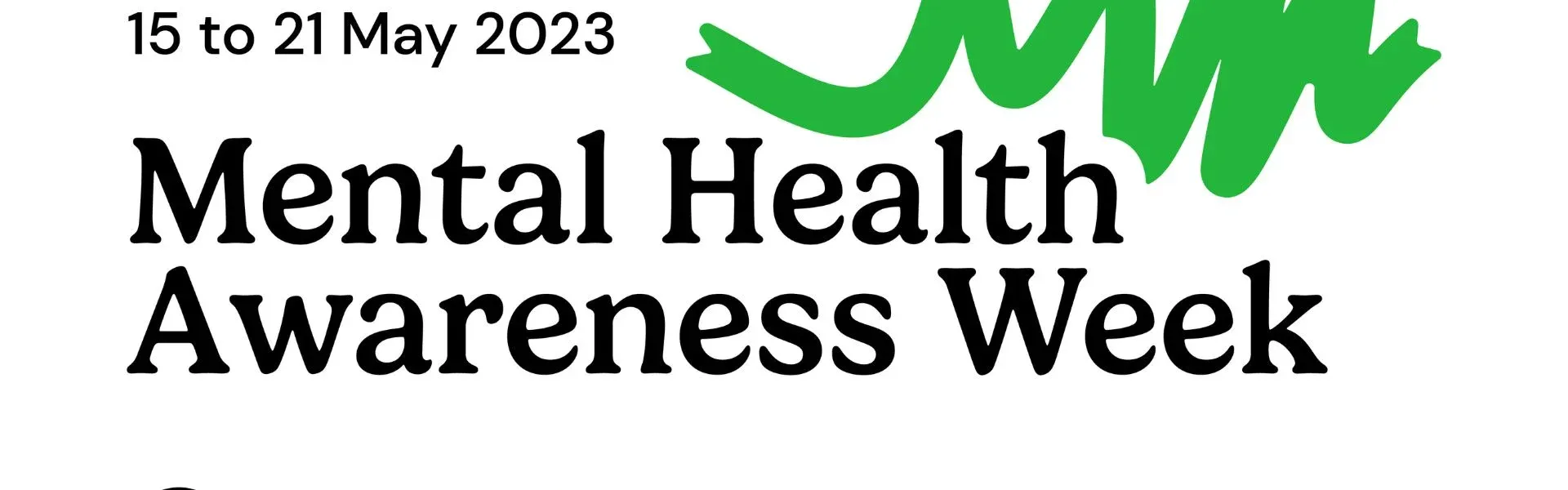 Graphic: Mental Health Awareness Week 15-21 May 2023, featuring green wave and logo.